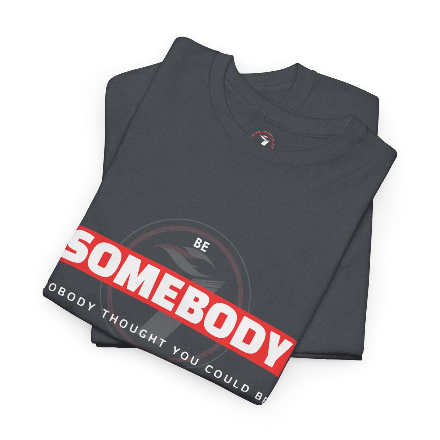 Be Somebody Unisex Heavy Cotton Tee