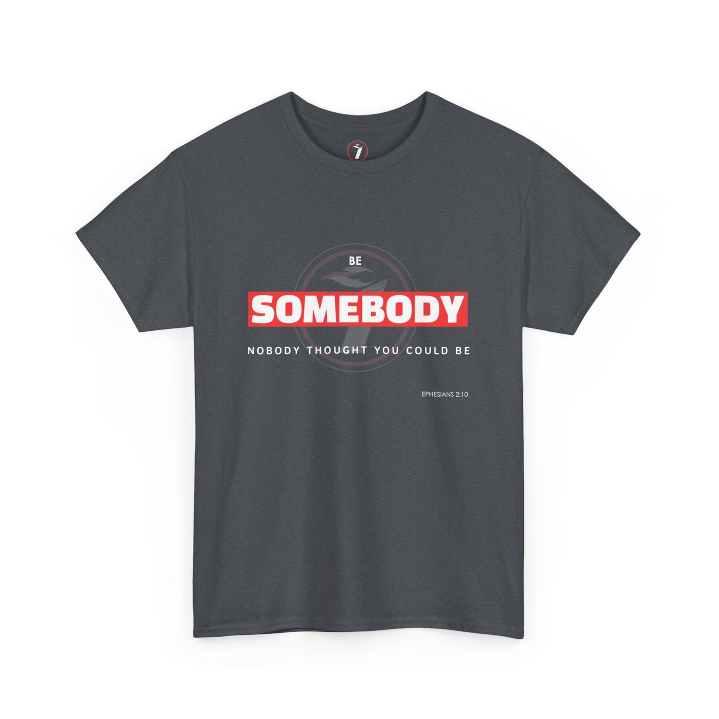 Be Somebody Unisex Heavy Cotton Tee