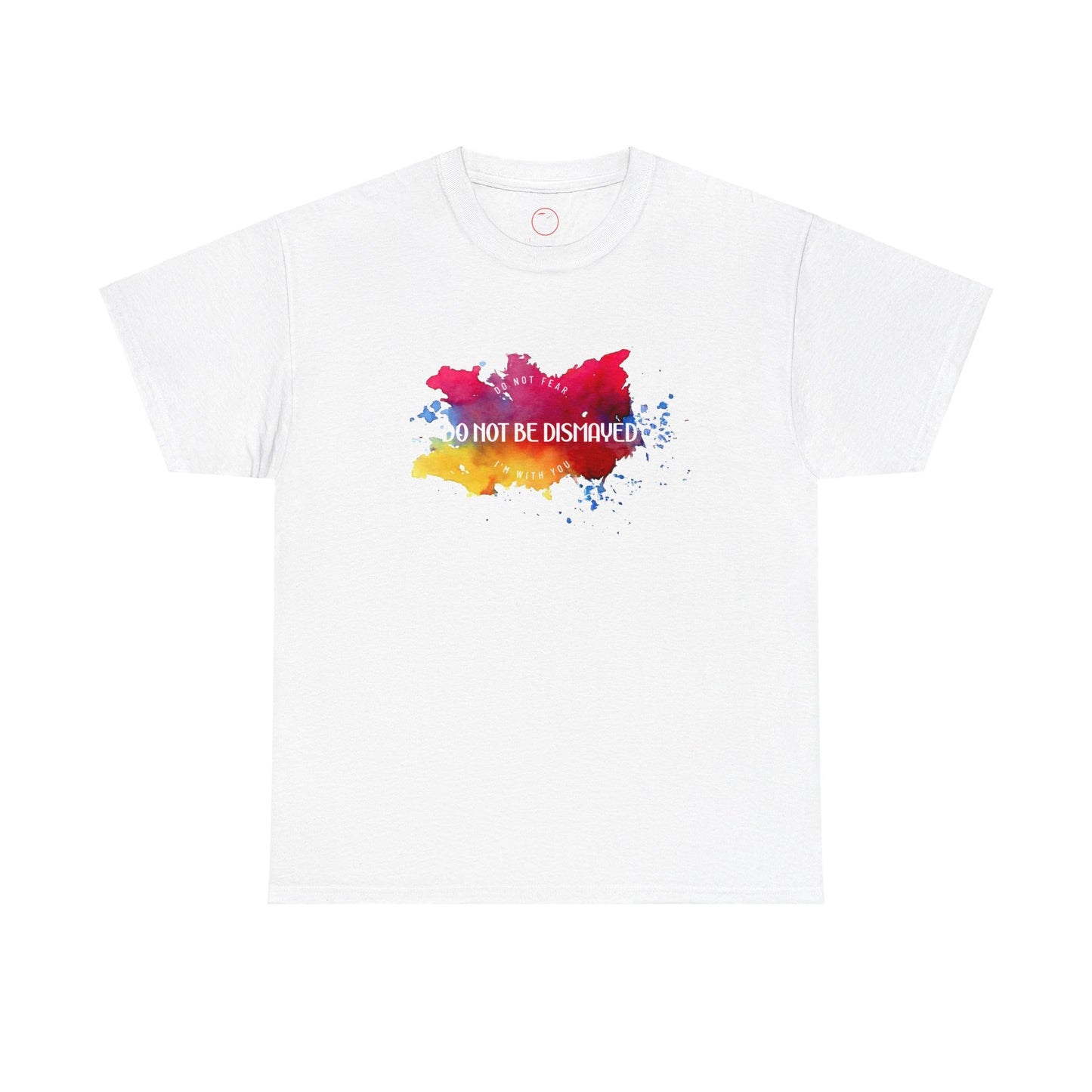 Do Not Be Dismayed Unisex Heavy Cotton Tee
