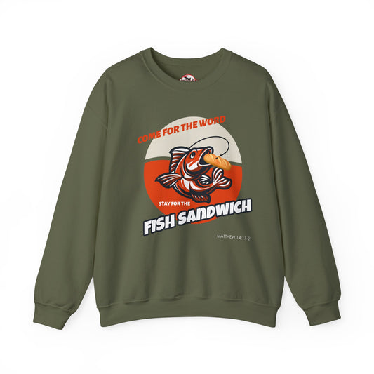 "Come for the Word, Stay for the Fish Sandwich" Crewneck Sweatshirt