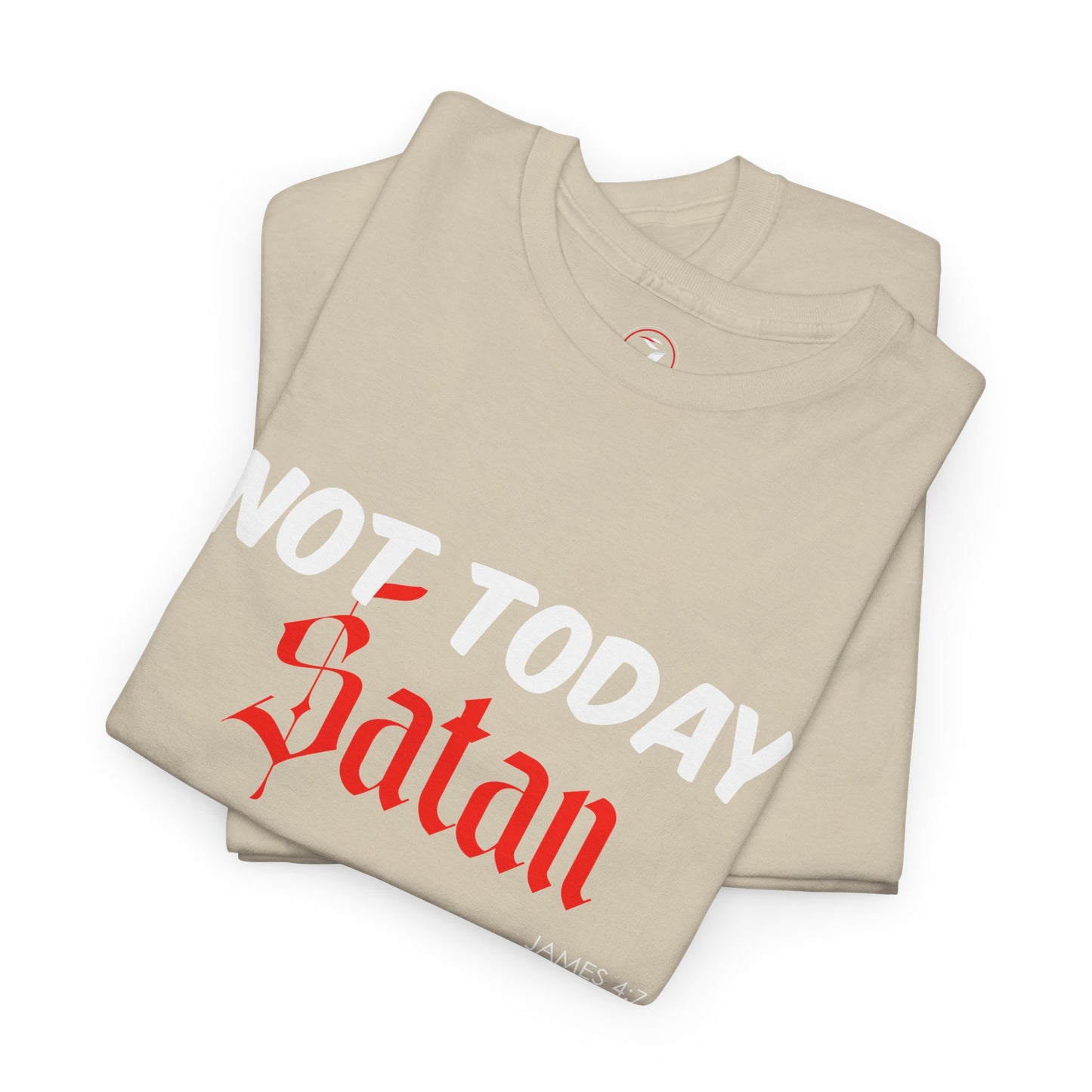 Not Today Satan Unisex Tee