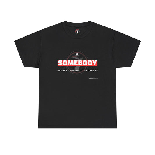 Be Somebody Unisex Heavy Cotton Tee