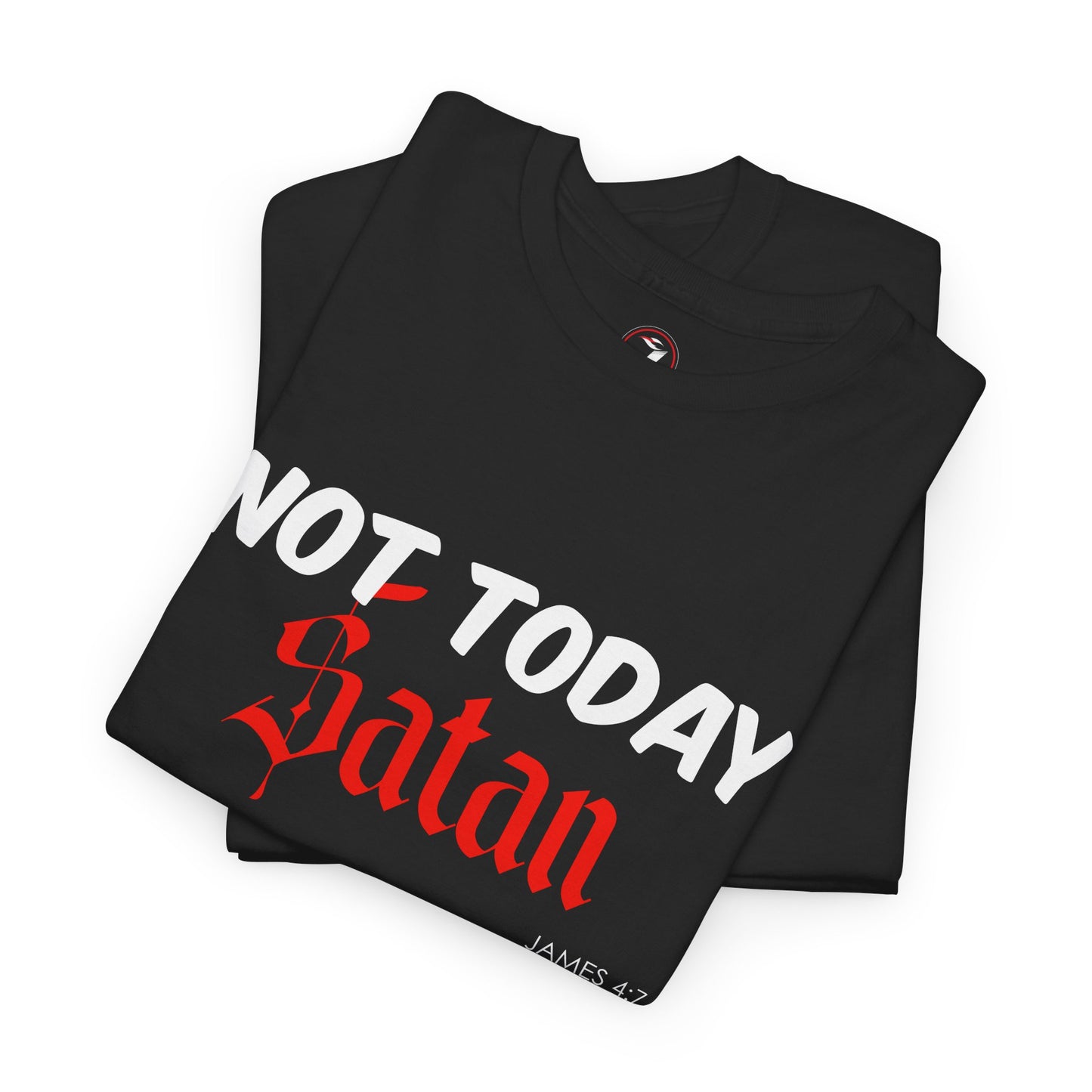 Not Today Satan Unisex Tee