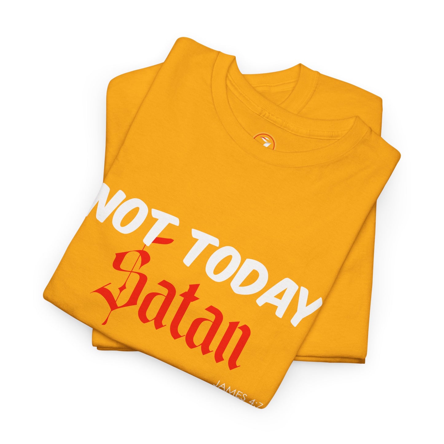Not Today Satan Unisex Tee
