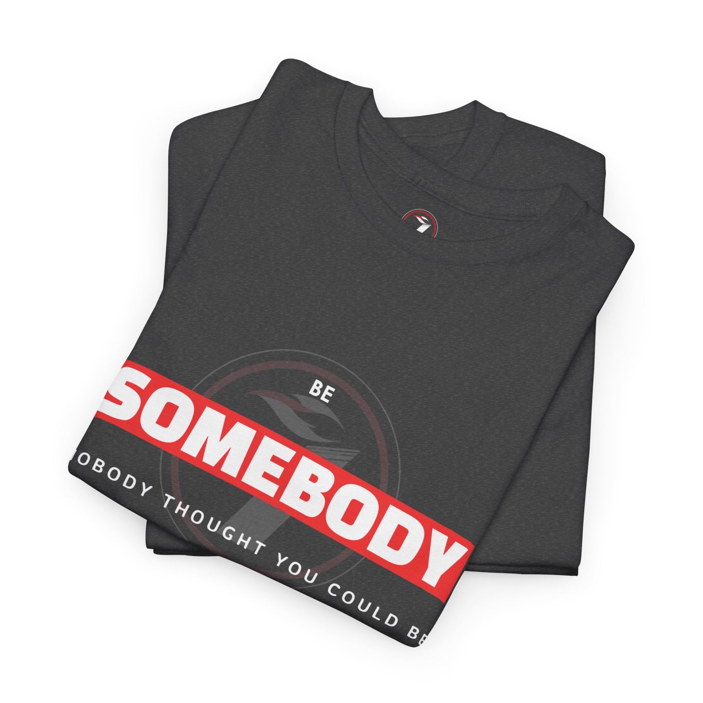 Be Somebody Unisex Heavy Cotton Tee