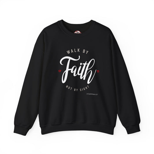 "Walk by Faith, Not by Sight" Motivational Pullover Crewneck Sweatshirt