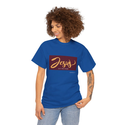 "Say The Name" of Jesus Unisex Graphic T-Shirt