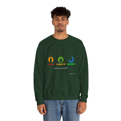 Wash Me, Cleanse Me, Restore Me Motivational Crewneck Sweatshirt
