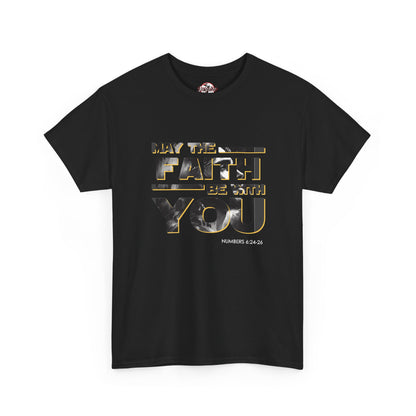 "May The Faith Be With You" Inspirational Graphic T‑Shirt
