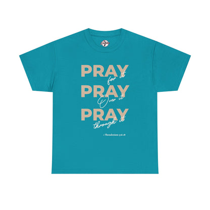 "Pray for it, Pray over it, Pray through it" Motivational Graphic T-Shirt