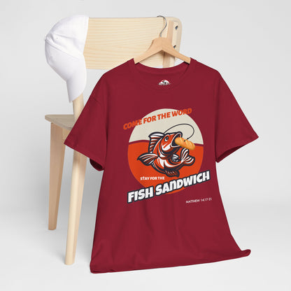 "Come for the Word" Fish Sandwich Graphic T-Shirt