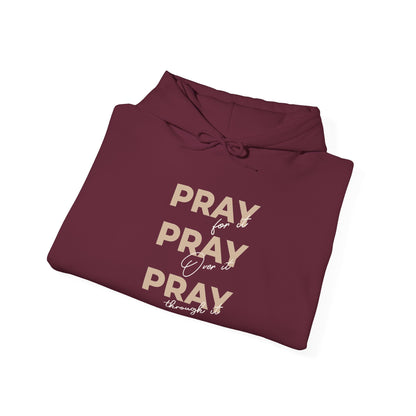 "Pray for it, Pray over it, Pray through it" Motivational Pullover Hoodie