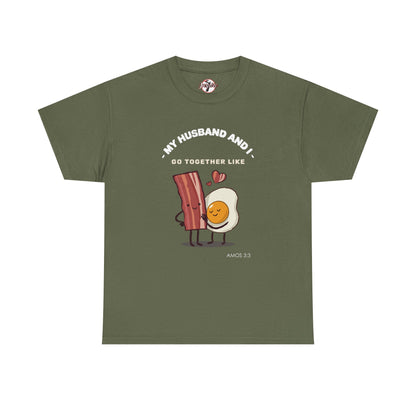 "My Husband and I Go Together Like Bacon & Eggs" Couple Breakfast Graphic Tee