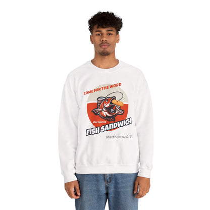 "Come for the Word, Stay for the Fish Sandwich" Crewneck Sweatshirt