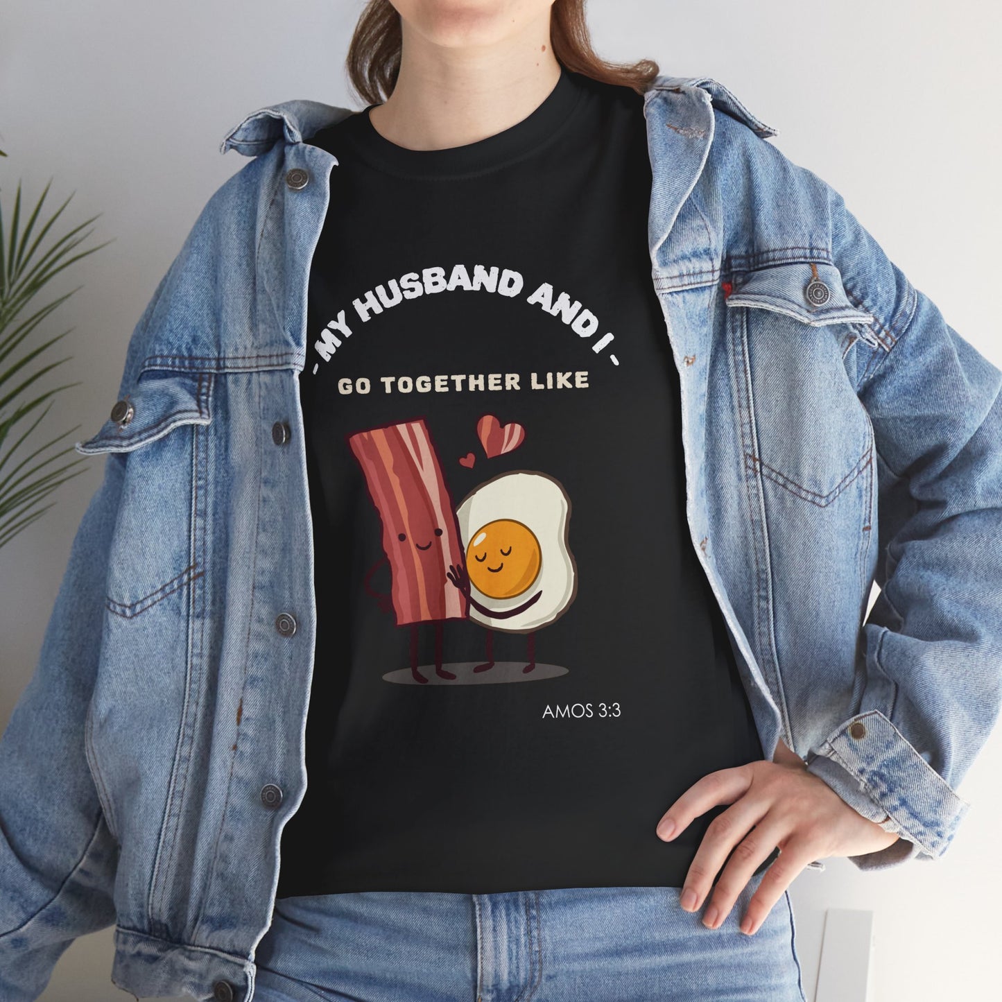 "My Husband and I Go Together Like Bacon & Eggs" Couple Breakfast Graphic Tee
