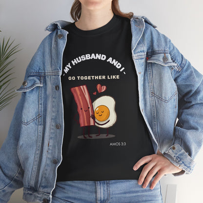 "My Husband and I Go Together Like Bacon & Eggs" Couple Breakfast Graphic Tee