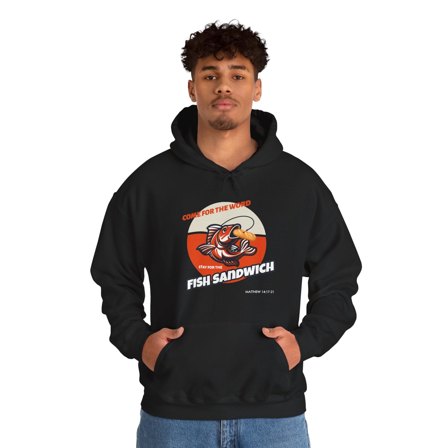"Come for the Word, Stay for the Fish Sandwich" Graphic Hooded Sweatshirt