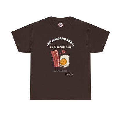 "My Husband and I Go Together Like Bacon & Eggs" Couple Breakfast Graphic Tee