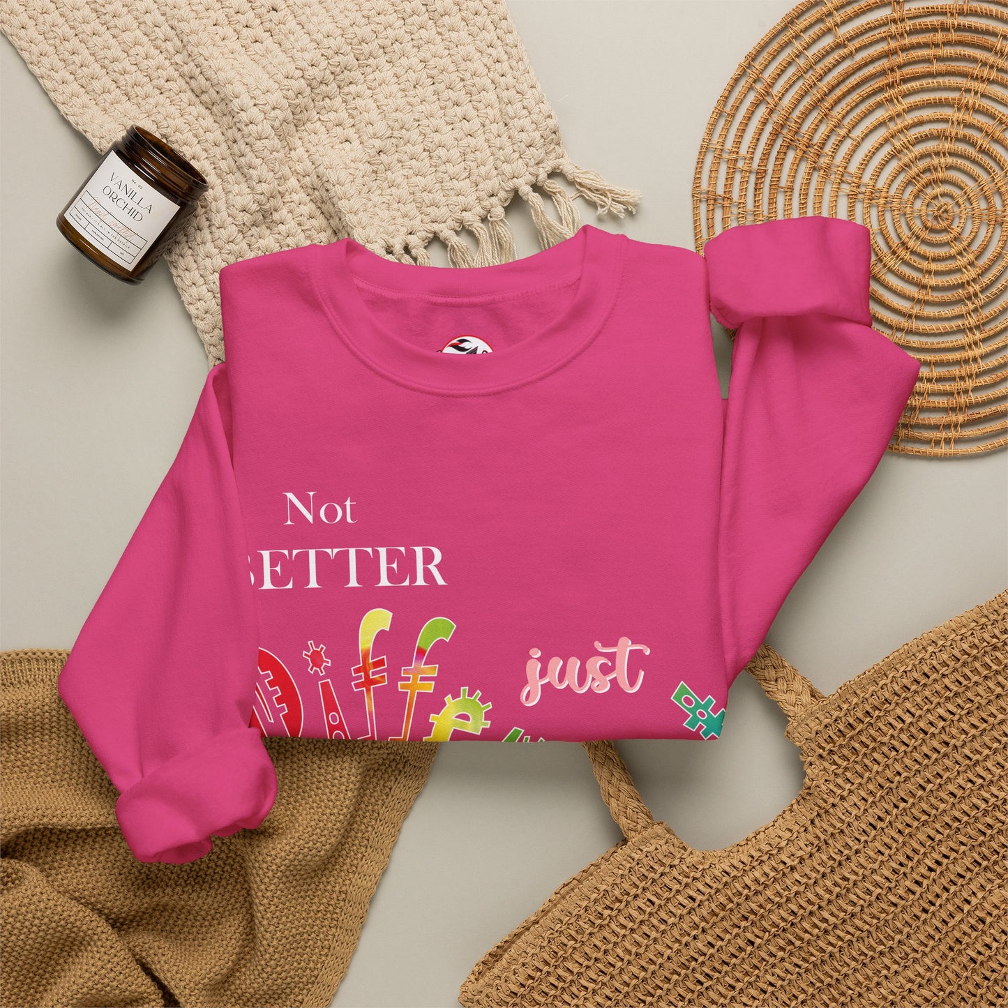 "Not Better, Just Different" Colorful Affirmative Crewneck Sweatshirt