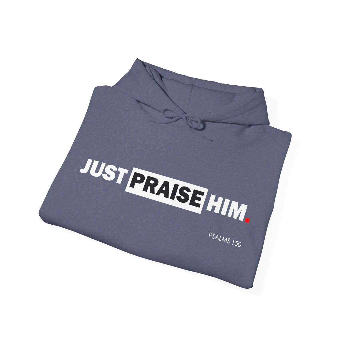 "Just Praise Him" Motivational Graphic Pullover Hoodie