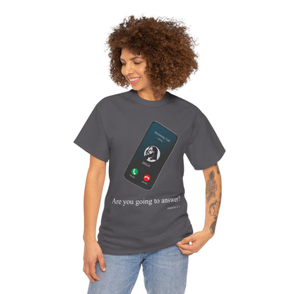 "Are You Going to Answer?" Inspirational Graphic Tee