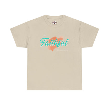 "He’s Faithful" Inspirational Women's T-Shirt