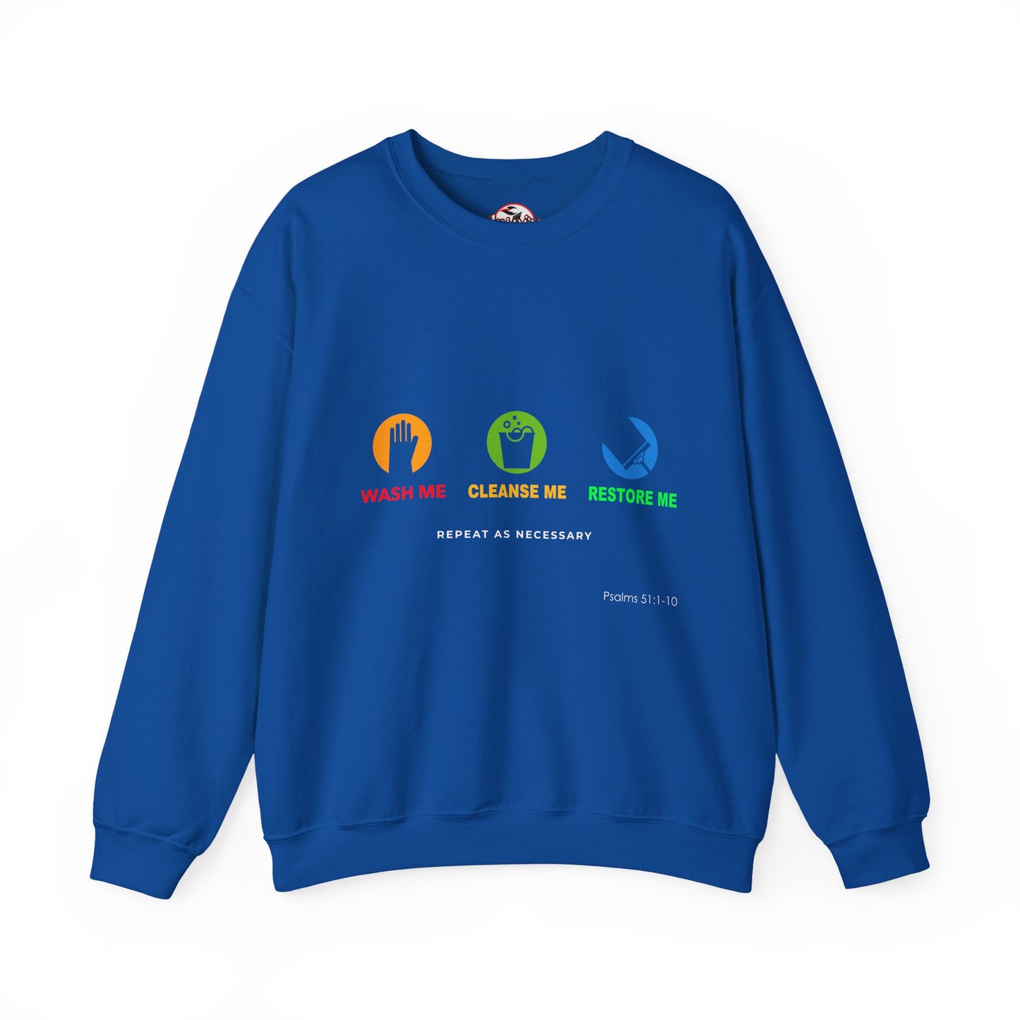 Wash Me, Cleanse Me, Restore Me Motivational Crewneck Sweatshirt