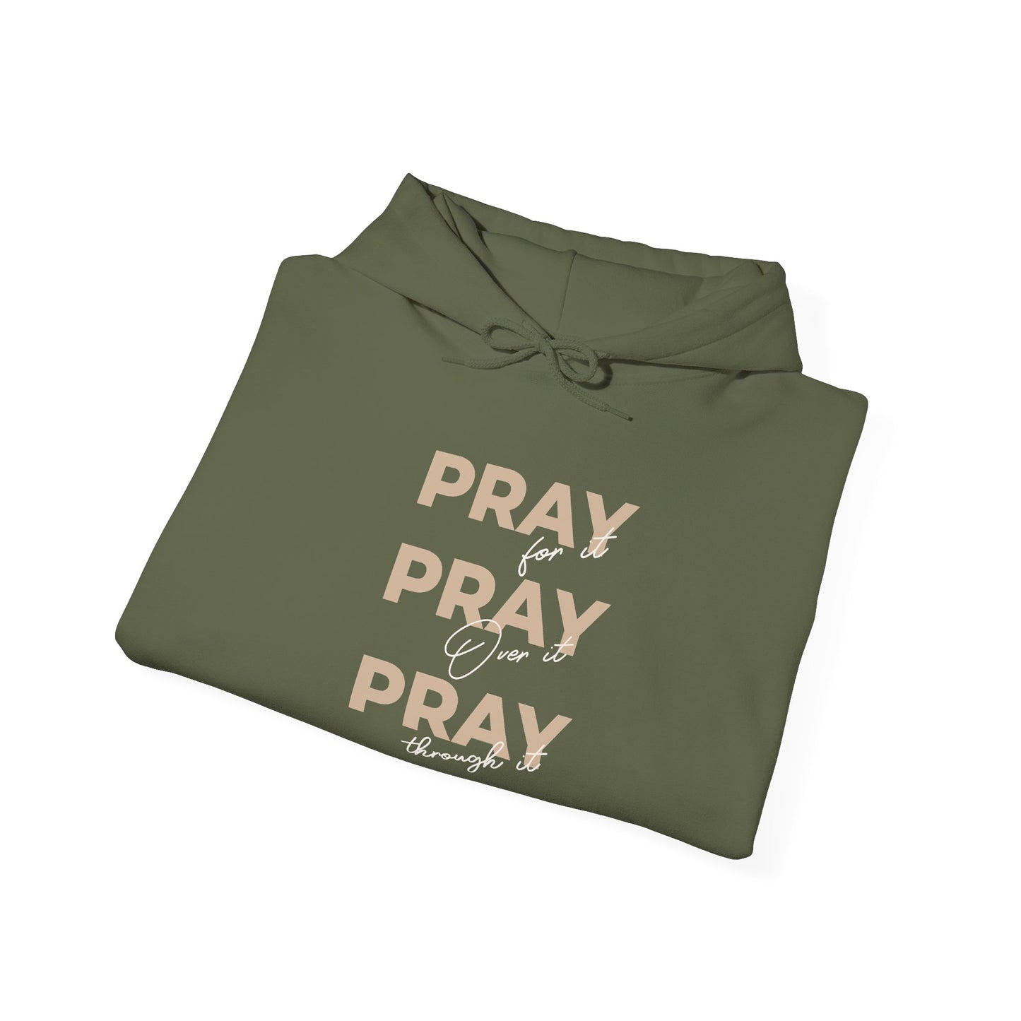"Pray for it, Pray over it, Pray through it" Motivational Pullover Hoodie