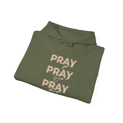 "Pray for it, Pray over it, Pray through it" Motivational Pullover Hoodie