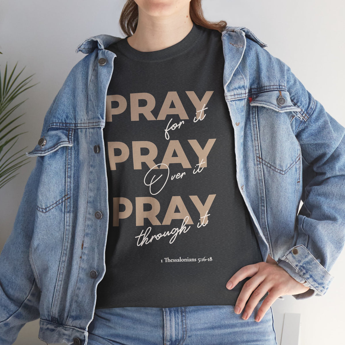 "Pray for it, Pray over it, Pray through it" Motivational Graphic T-Shirt