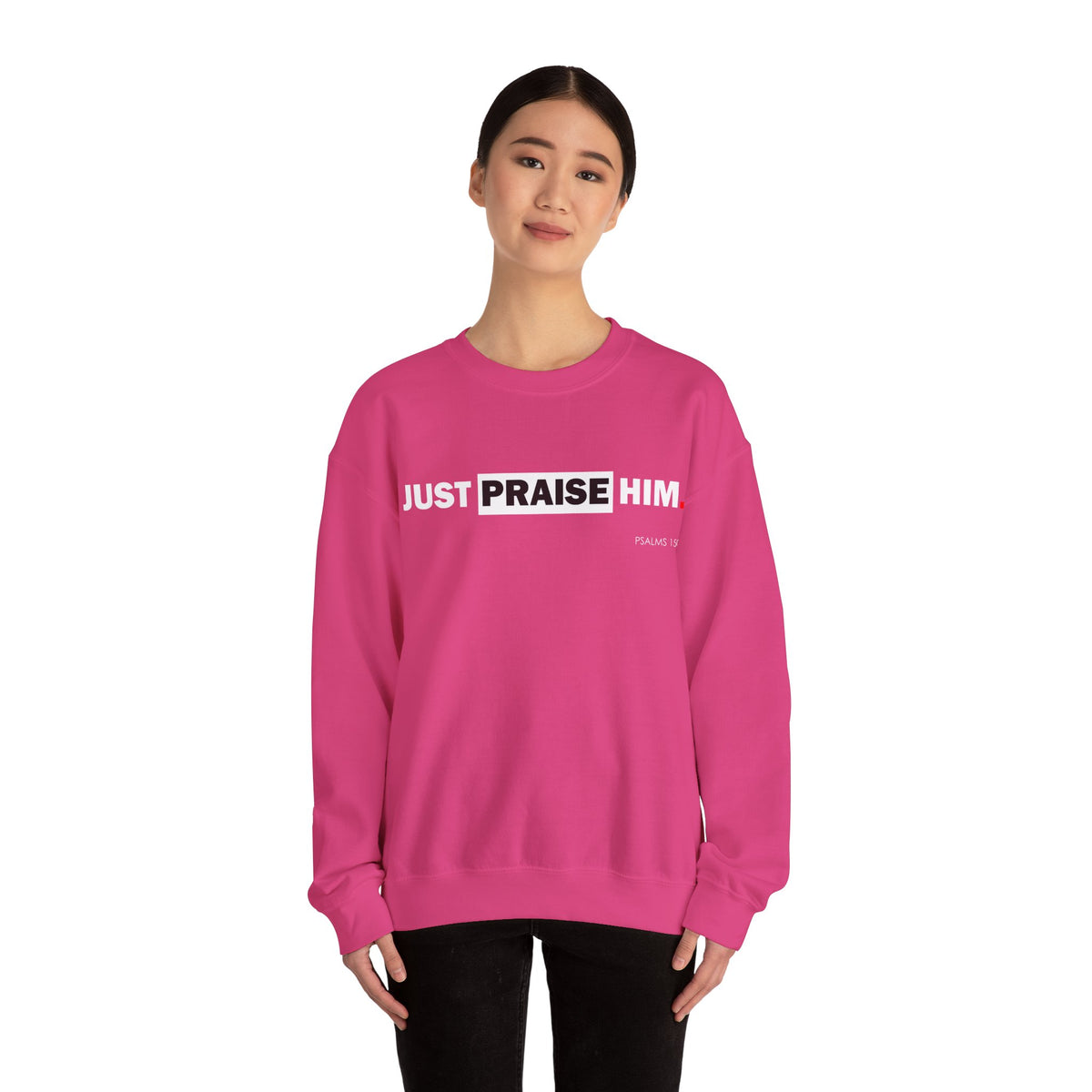 "Just Praise Him" Inspirational Crewneck Sweatshirt