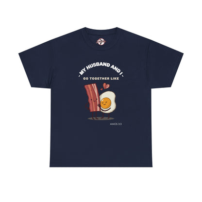 "My Husband and I Go Together Like Bacon & Eggs" Couple Breakfast Graphic Tee