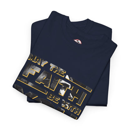 "May The Faith Be With You" Inspirational Graphic T‑Shirt