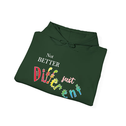 "Not Better, Just Different" Affirmative Pullover Hoodie