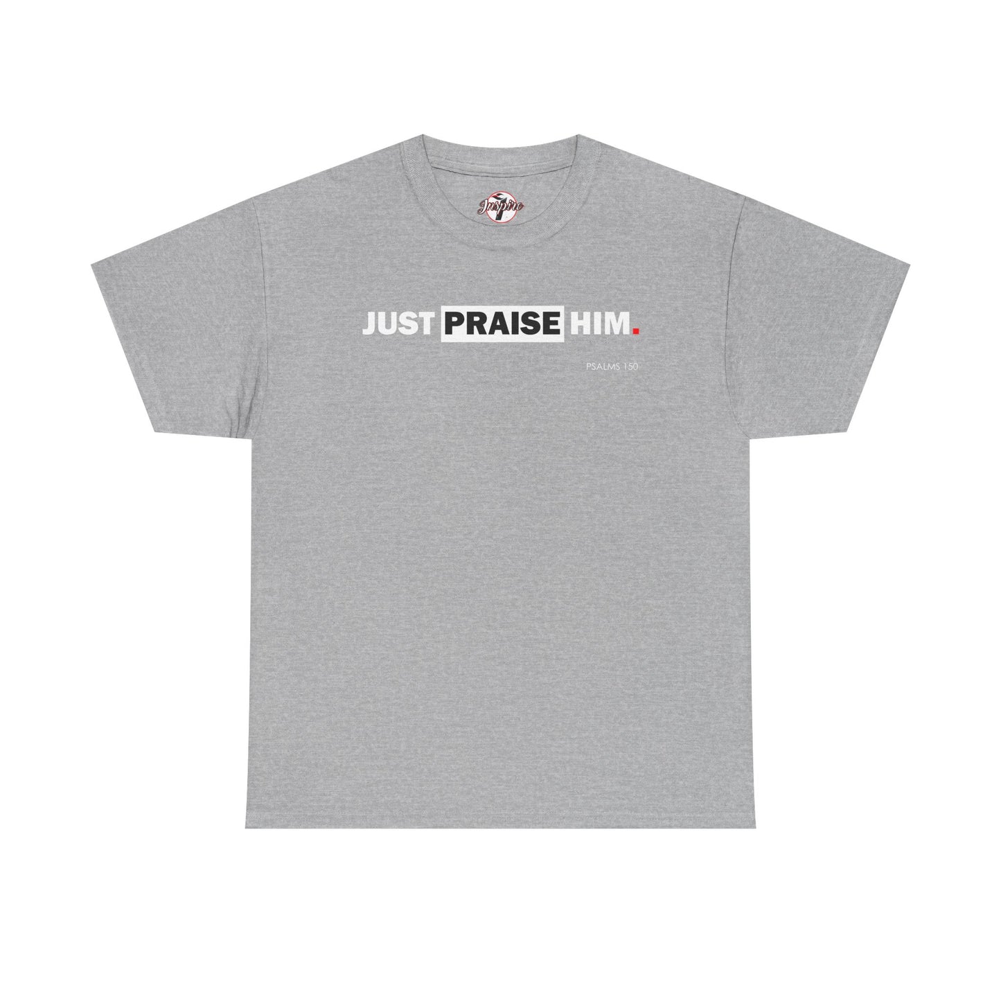 "Just Praise Him" Unisex Inspirational Graphic T‑Shirt
