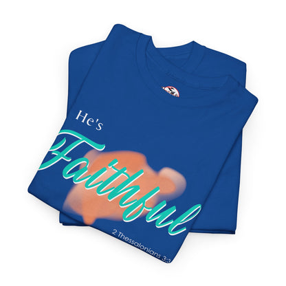 "He’s Faithful" Inspirational Women's T-Shirt