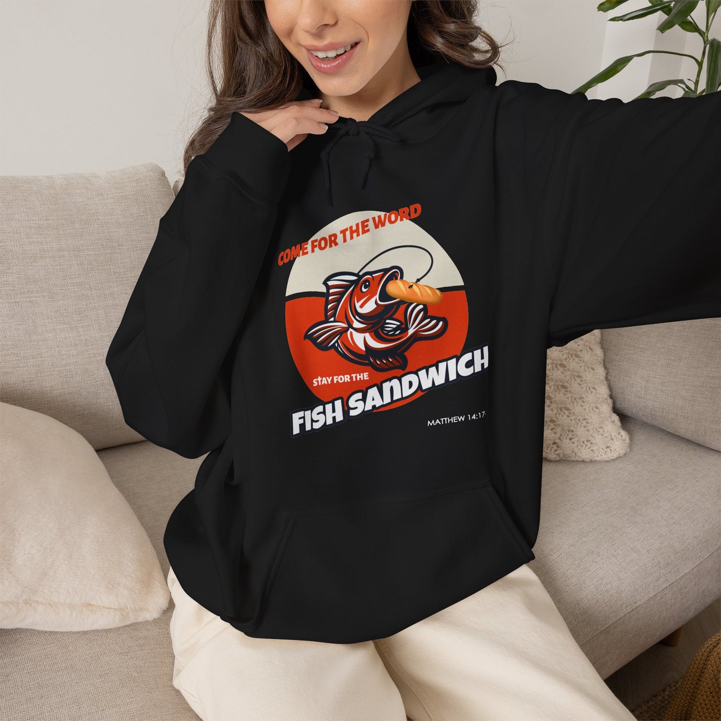 "Come for the Word, Stay for the Fish Sandwich" Graphic Hooded Sweatshirt