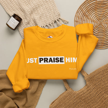 "Just Praise Him" Inspirational Crewneck Sweatshirt