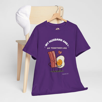 "My Husband and I Go Together Like Bacon & Eggs" Couple Breakfast Graphic Tee