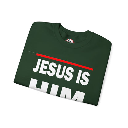 "Jesus Is Him" Inspirational Crewneck Sweatshirt