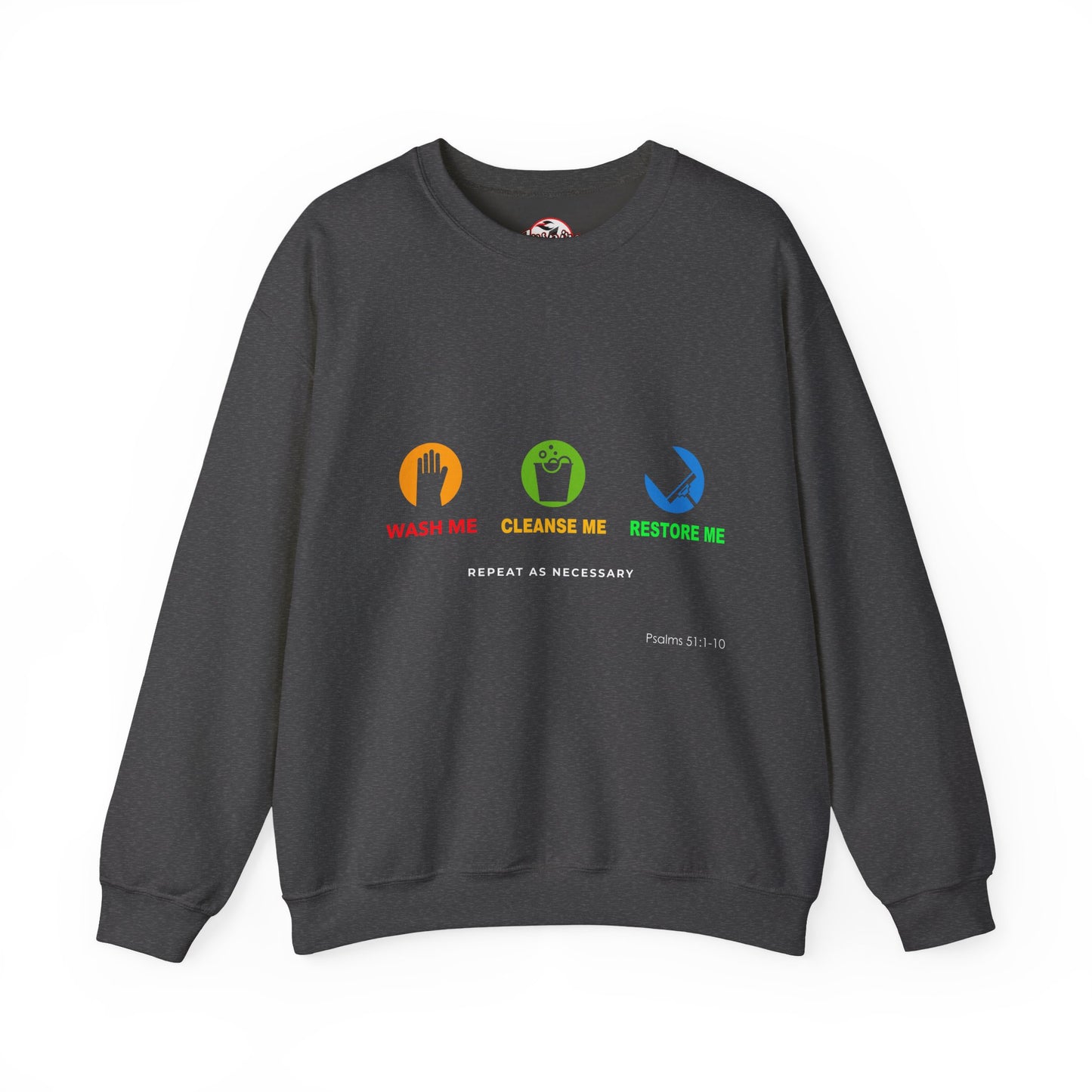 Wash Me, Cleanse Me, Restore Me Motivational Crewneck Sweatshirt