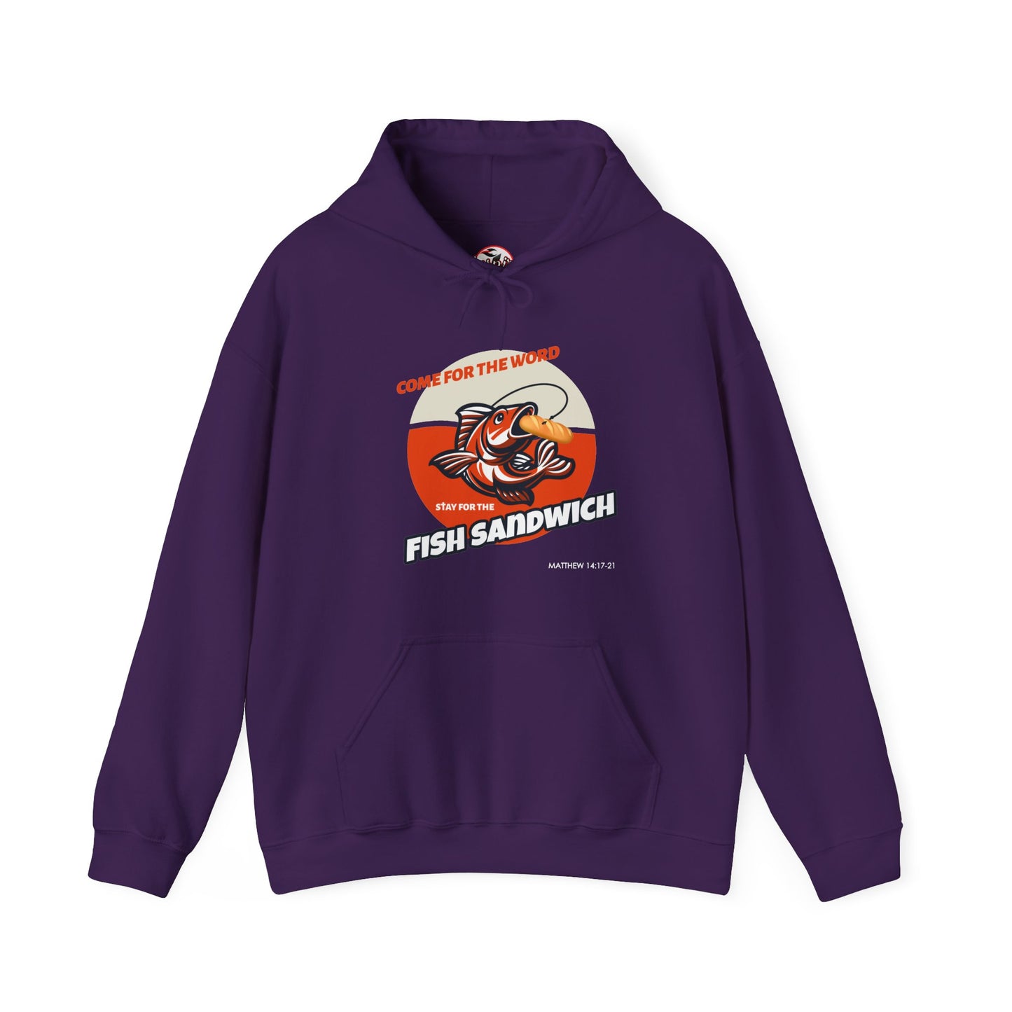 "Come for the Word, Stay for the Fish Sandwich" Graphic Hooded Sweatshirt