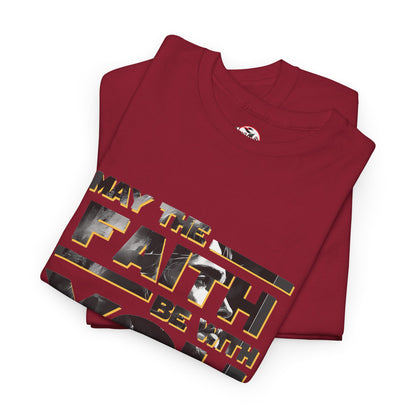 "May The Faith Be With You" Inspirational Graphic T‑Shirt