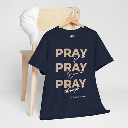 "Pray for it, Pray over it, Pray through it" Motivational Graphic T-Shirt