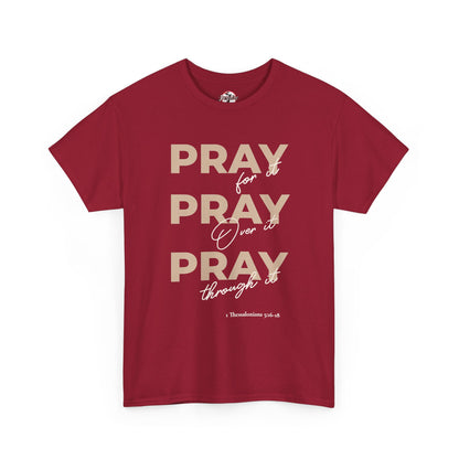 "Pray for it, Pray over it, Pray through it" Motivational Graphic T-Shirt