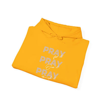 "Pray for it, Pray over it, Pray through it" Motivational Pullover Hoodie