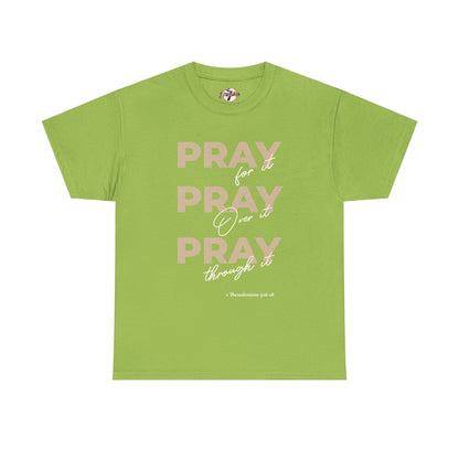 "Pray for it, Pray over it, Pray through it" Motivational Graphic T-Shirt