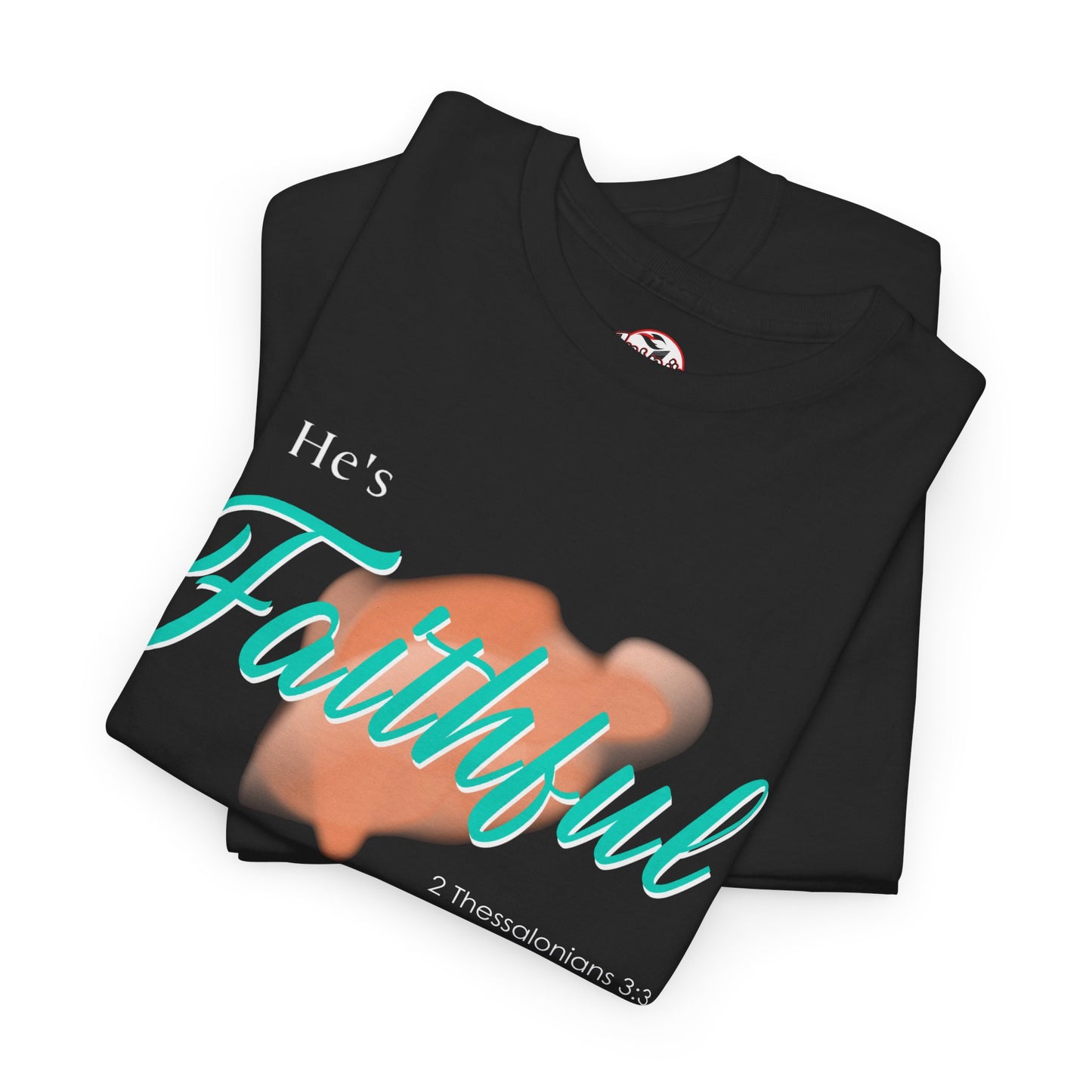 "He’s Faithful" Inspirational Women's T-Shirt