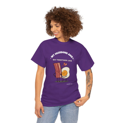 "My Husband and I Go Together Like Bacon & Eggs" Couple Breakfast Graphic Tee