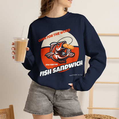 "Come for the Word, Stay for the Fish Sandwich" Crewneck Sweatshirt